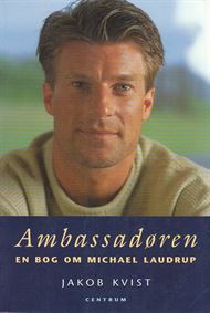 Ambassadøren - En bog om Michael Laudrup (Bog)