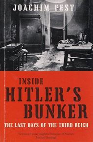 Inside Hitler's bunker - The last days of the third Reich (Bog)