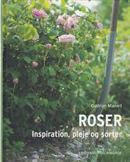 Roser - Inspiration, pleje og sorter (Bog)